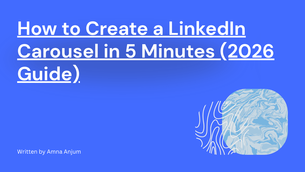 How to Create a LinkedIn Carousel in 5 Minutes (2026 Guide)